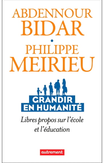 Grandir en humanité - Philippe Meirieu - Abdennour BIDAR