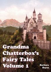 Grandma Chatterbox Fairy Tales Volume 1