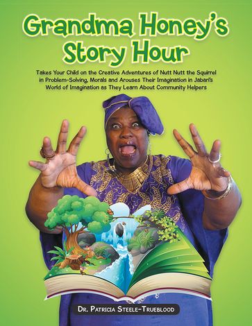 Grandma Honey's Story Hour - Dr. Patricia Steele-Trueblood