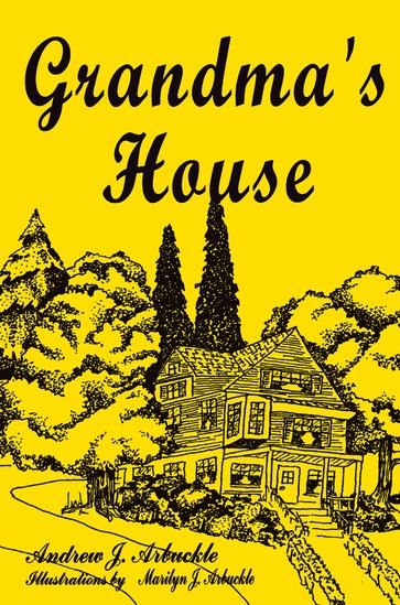 Grandma'S House - Andrew J. Arbuckle