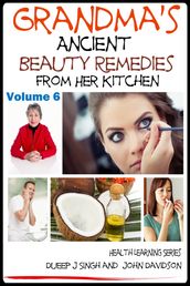 Grandma s Ancient Beauty Remedies From Her Kitchen