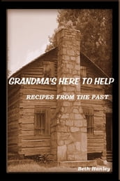 Grandma s Here To Help Recipes from the past