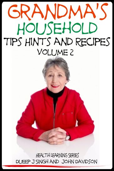 Grandma's Household Tips Hints and Recipes - Dueep Jyot Singh - John Davidson