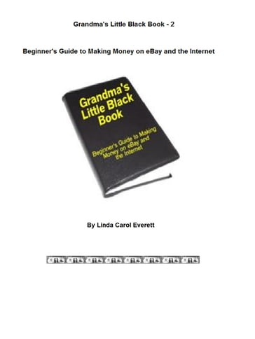 Grandma's Little Black Book 2: Guide to Making Money on eBay and the Internet - Linda Carol Everett