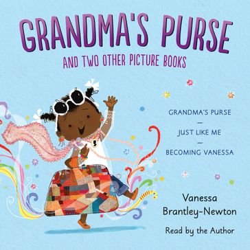 Grandma's Purse and Two Other Picture Books - Vanessa Brantley-Newton