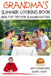 Grandma s Summer Cooking Book: Healthy Tips for Summer Eating