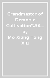 Grandmaster of Demonic Cultivation: Mo Dao Zu Shi (The Comic / Manhua) Vol. 2