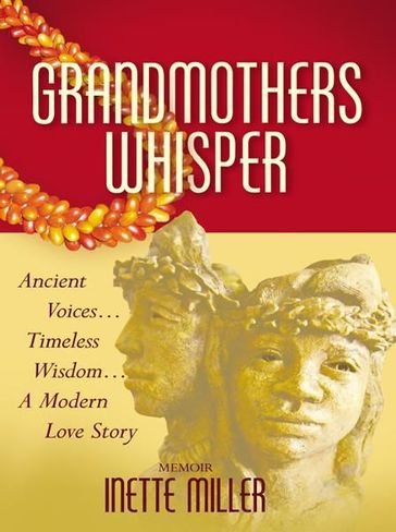 Grandmothers Whisper - Inette Miller