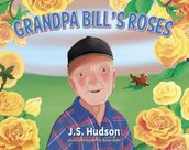 Grandpa Bill s Roses