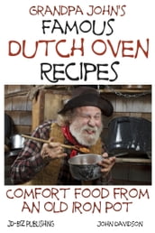 Grandpa John s Famous Dutch Oven Recipes