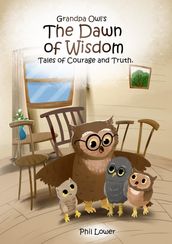 Grandpa Owl s The Dawn of Wisdom