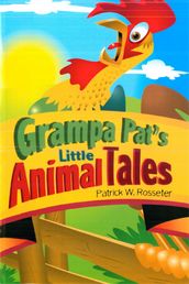 Grandpa Pat s Little Animal Tales