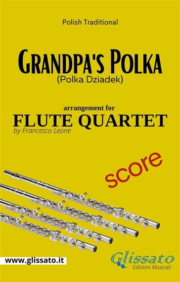 Grandpa's Polka - Flute Quartet - Score - Francesco Leone - Polish Traditional