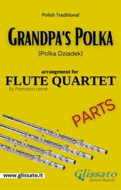 Grandpa s Polka - Flute Quartet (parts)