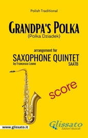 Grandpa s Polka - Sax Quintet - Score