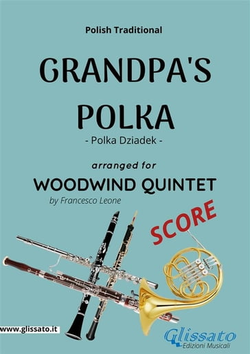 Grandpa's Polka - Woodwind Quintet (SCORE) - Francesco Leone - Polish Traditional