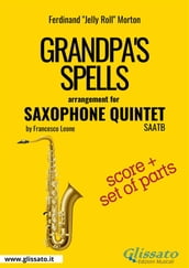 Grandpa s Spells - Saxophone Quintet score & parts