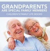 Grandparents Are Special Family Members - Children s Family Life Books