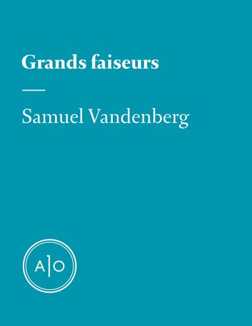 Grands faiseurs - Samuel Vandenberg