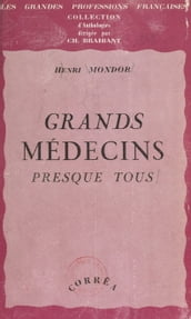 Grands médecins presque tous