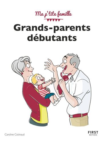 Grands-parents débutants, 4e édition - Caroline COTINAUD