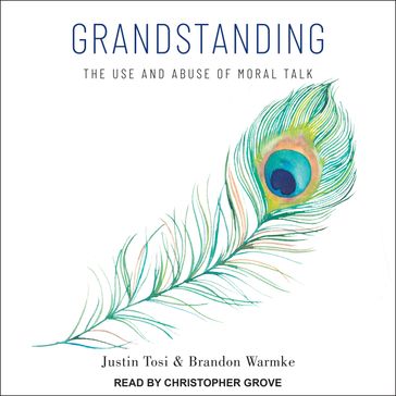 Grandstanding - Justin Tosi - Brandon Warmke