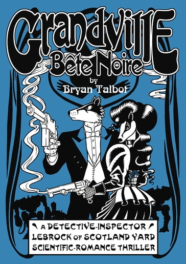 Grandville Bete Noire - Bryan Talbot