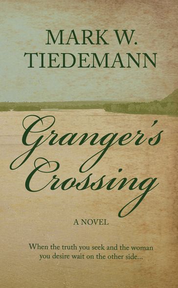 Granger's Crossing - Mark W Tiedemann