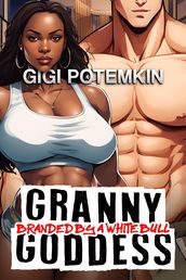 Granny Goddess: Branded by a White Bull