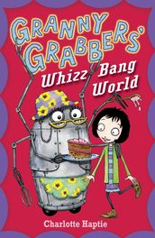 Granny Grabbers  Whizz Bang World