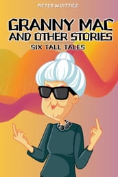Granny Mac and Other Stories: Six Tall Tales