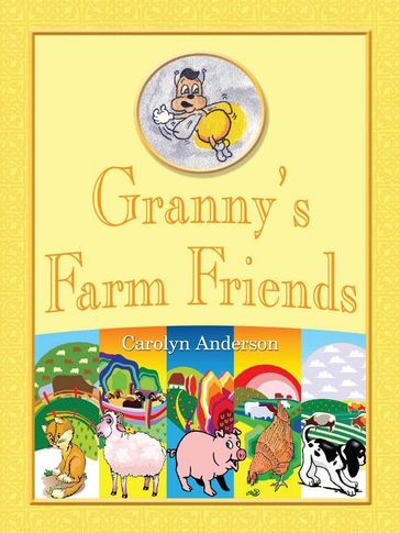 Granny's Farm Friends - Carolyn D. Anderson - Bryan J. Lynch