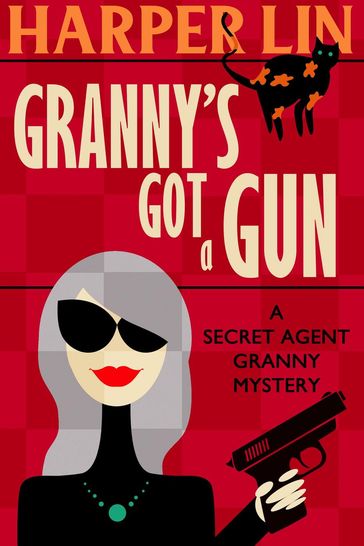 Granny's Got a Gun - Harper Lin