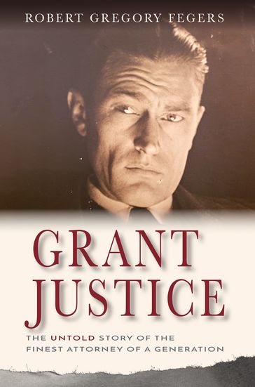 Grant Justice - Robert Gregory Fegers
