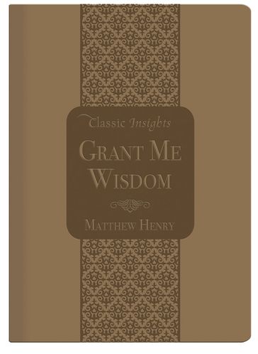 Grant Me Wisdom - Matthew Henry