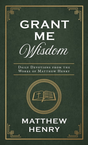 Grant Me Wisdom - Matthew Henry