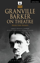 Granville Barker on Theatre