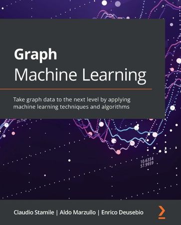 Graph Machine Learning - Aldo Marzullo - Claudio Stamile - Enrico Deusebio