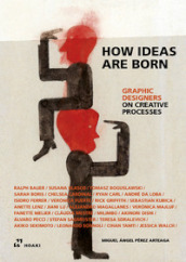 Graphic designers on creative processes. How ideas are born