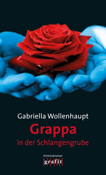 Grappa in der Schlangengrube - Gabriella Wollenhaupt