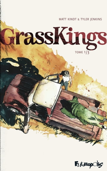 Grass Kings (Tome 1) - Matt Kindt - Tyler Jenkins