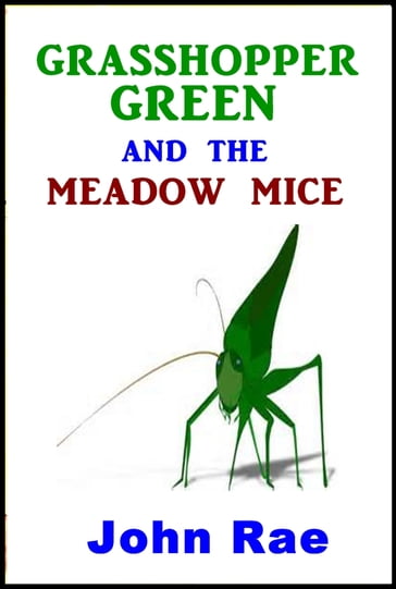 Grasshopper Green and the Meadow Mice - John Rae