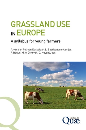 Grassland use in Europe - Agnes Van Den Pol-Van Dasselaar - Leanne Bastiaansen-Aantjes - Fergus Bogue - Michael ODonovan - Christian Huyghe