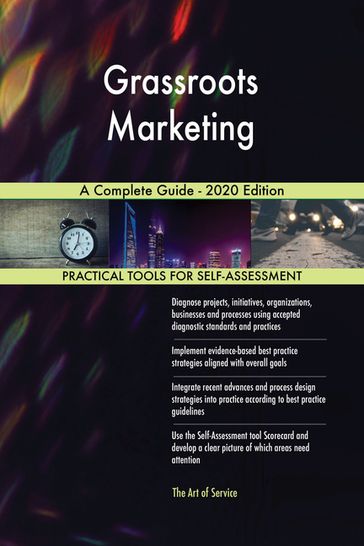 Grassroots Marketing A Complete Guide - 2020 Edition - Gerardus Blokdyk