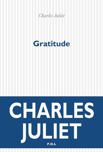 Gratitude. Journal IX (2004-2008) - Charles Juliet