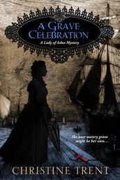 A Grave Celebration (Lady of Ashes Book 6)