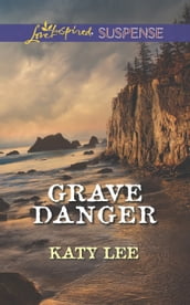 Grave Danger (Mills & Boon Love Inspired Suspense)