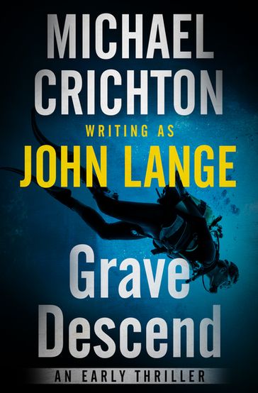 Grave Descend - John Lange - Michael Crichton
