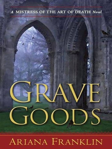 Grave Goods - Ariana Franklin