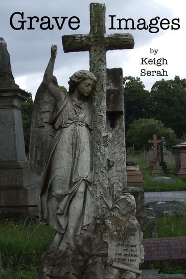 Grave Images - Keigh Serah